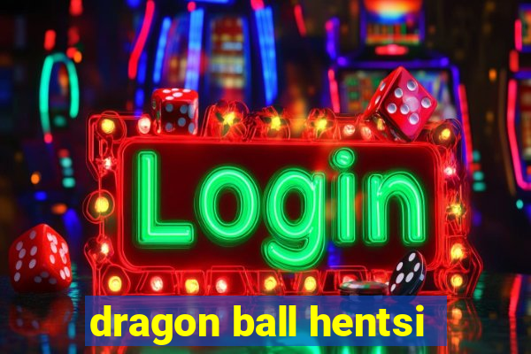 dragon ball hentsi